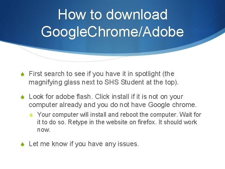 How to download Google. Chrome/Adobe S First search to see if you have it