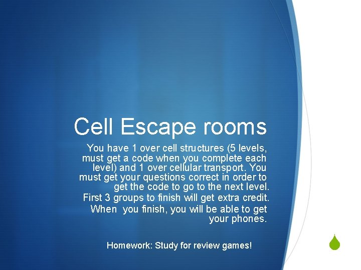 Cell Escape rooms You have 1 over cell structures (5 levels, must get a