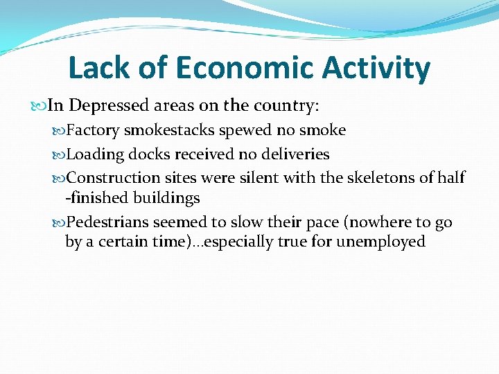 Lack of Economic Activity In Depressed areas on the country: Factory smokestacks spewed no