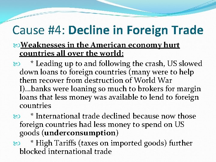 Cause #4: Decline in Foreign Trade Weaknesses in the American economy hurt countries all