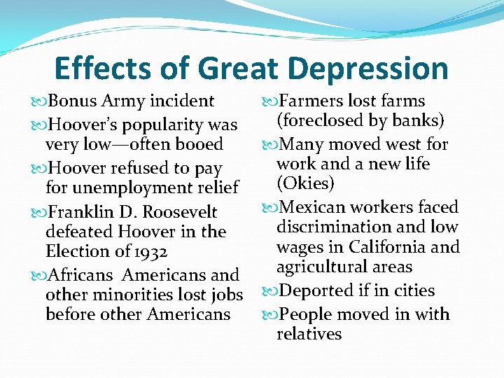 Effects of Great Depression Bonus Army incident Hoover’s popularity was very low—often booed Hoover