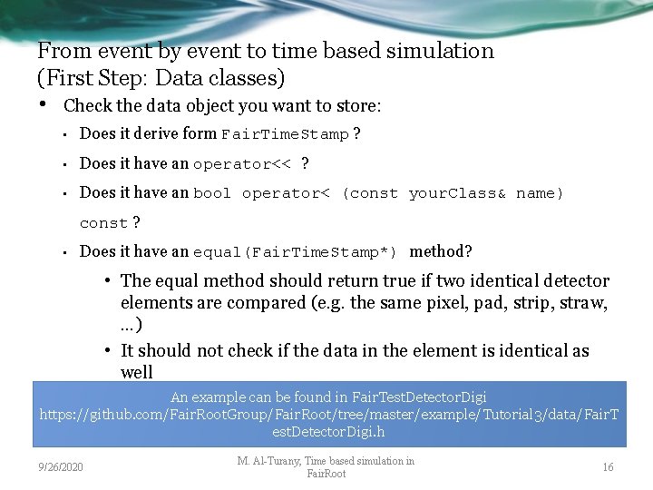 From event by event to time based simulation (First Step: Data classes) • Check