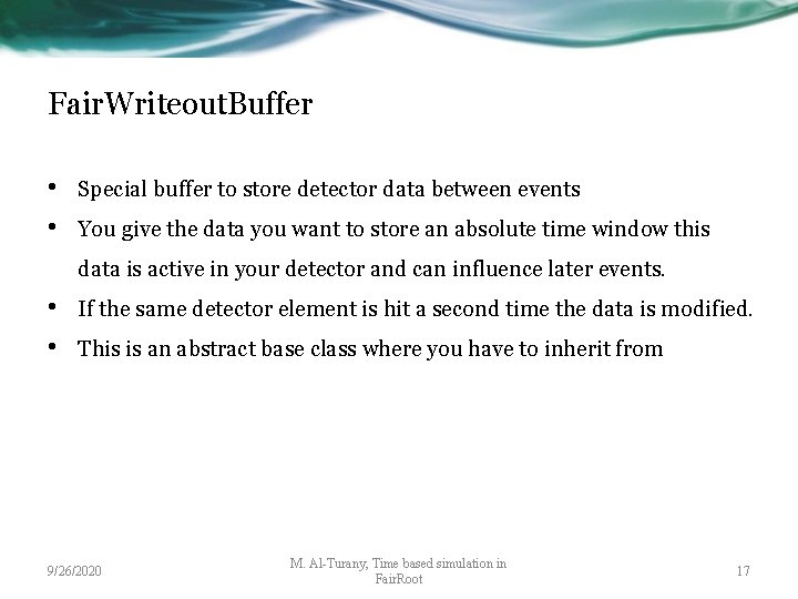 Fair. Writeout. Buffer • • Special buffer to store detector data between events You