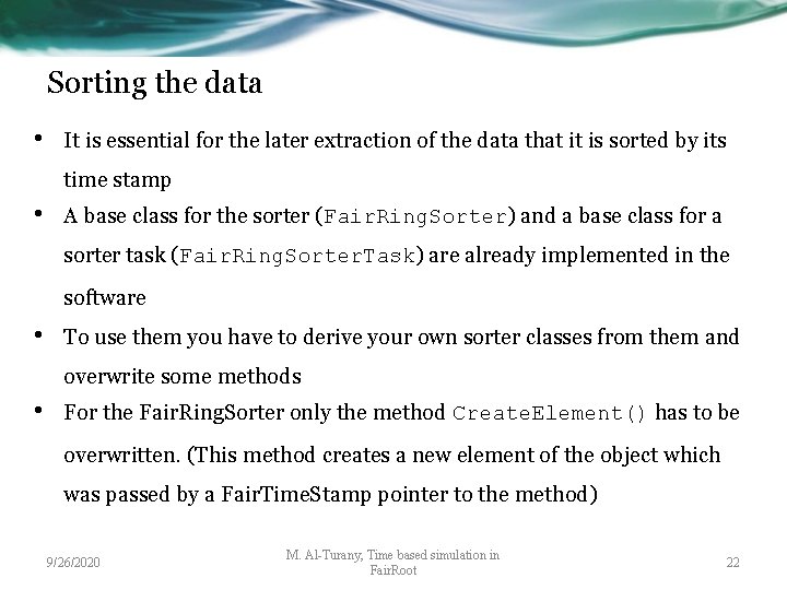 Sorting the data • It is essential for the later extraction of the data