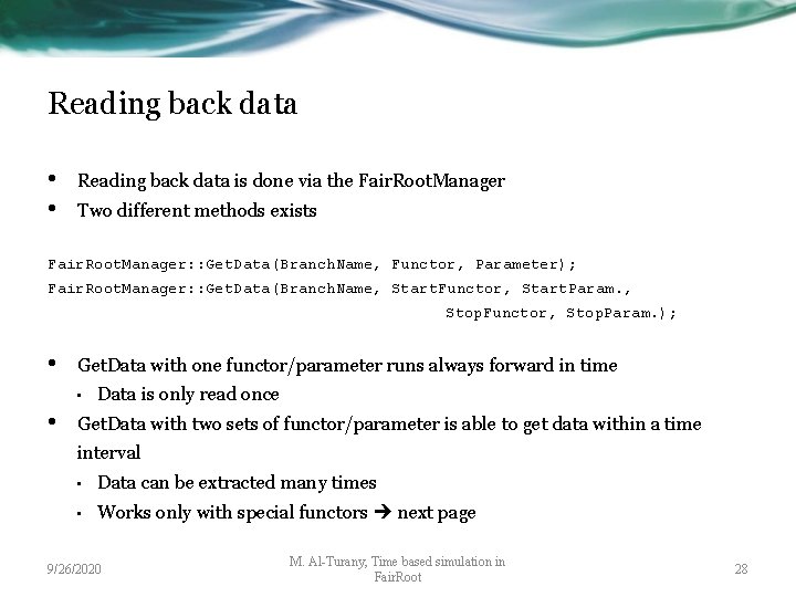 Reading back data • • Reading back data is done via the Fair. Root.
