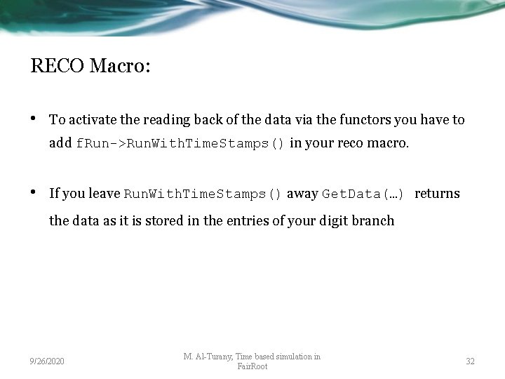 RECO Macro: • To activate the reading back of the data via the functors