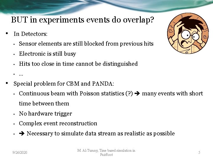 BUT in experiments events do overlap? • • In Detectors: • Sensor elements are