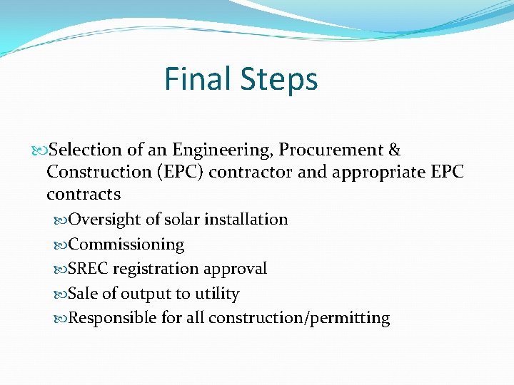 Final Steps Selection of an Engineering, Procurement & Construction (EPC) contractor and appropriate EPC
