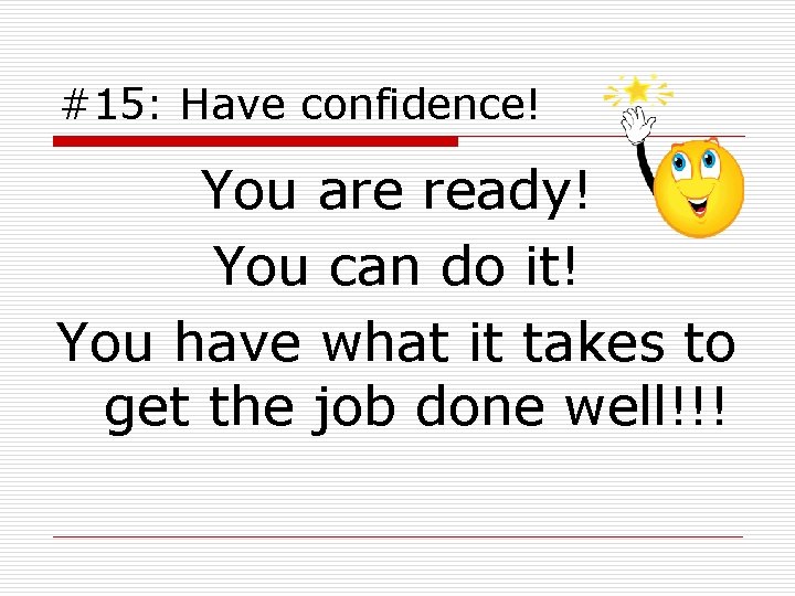 #15: Have confidence! You are ready! You can do it! You have what it