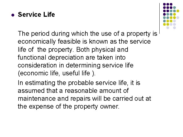 l Service Life The period during which the use of a property is economically