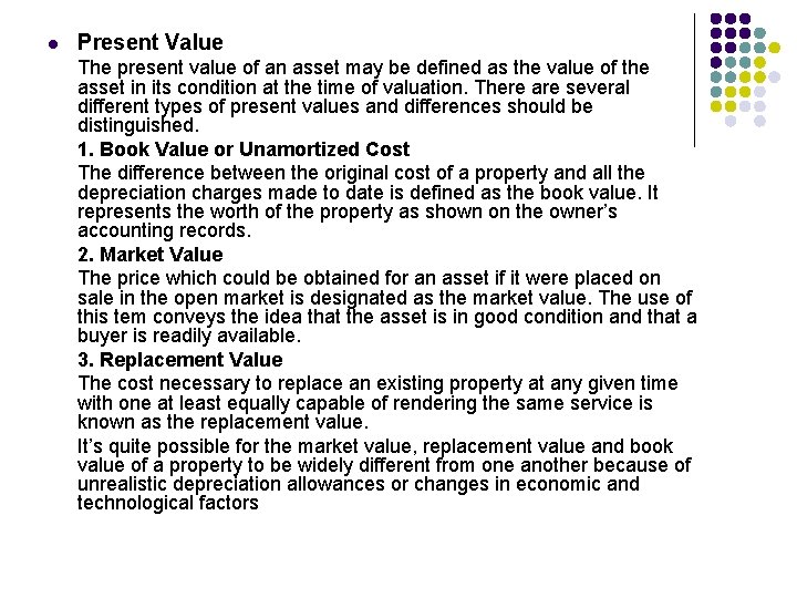 l Present Value The present value of an asset may be defined as the