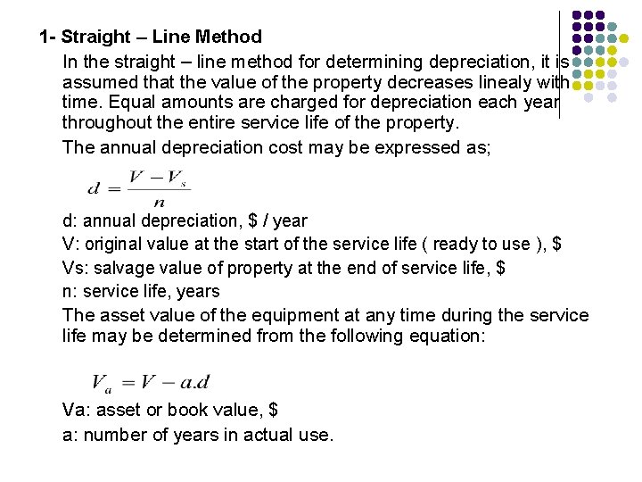 1 - Straight – Line Method In the straight – line method for determining