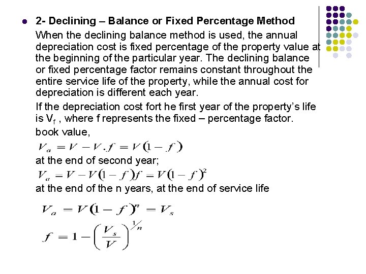 l 2 - Declining – Balance or Fixed Percentage Method When the declining balance