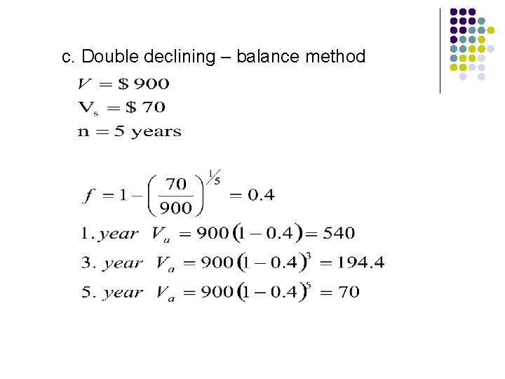 c. Double declining – balance method 