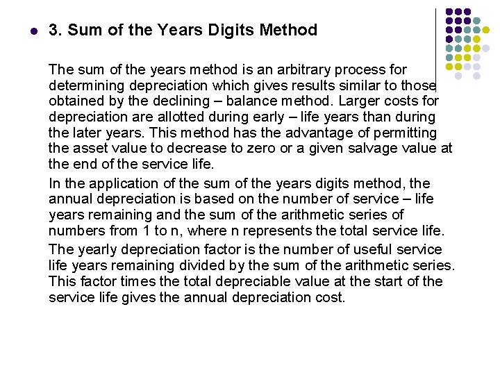 l 3. Sum of the Years Digits Method The sum of the years method