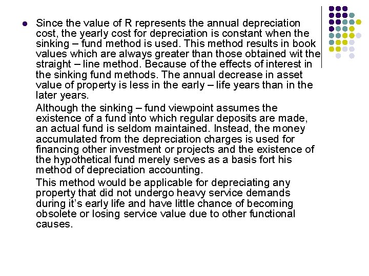 l Since the value of R represents the annual depreciation cost, the yearly cost