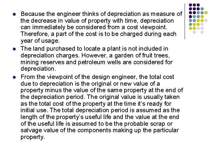 l l l Because the engineer thinks of depreciation as measure of the decrease
