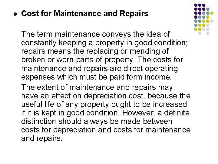 l Cost for Maintenance and Repairs The term maintenance conveys the idea of constantly