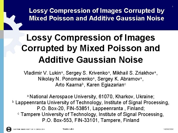 Lossy Compression of Images Corrupted by Mixed Poisson and Additive Gaussian Noise 1 Lossy