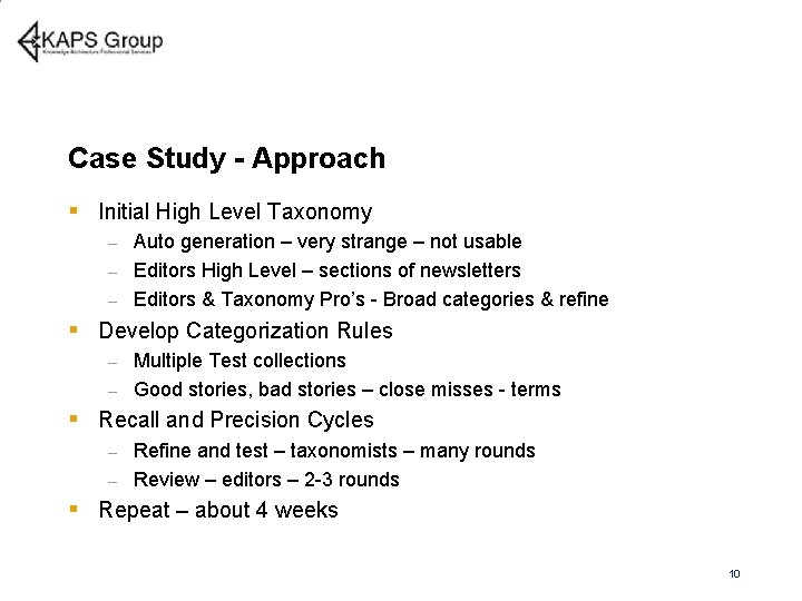 Case Study - Approach § Initial High Level Taxonomy Auto generation – very strange