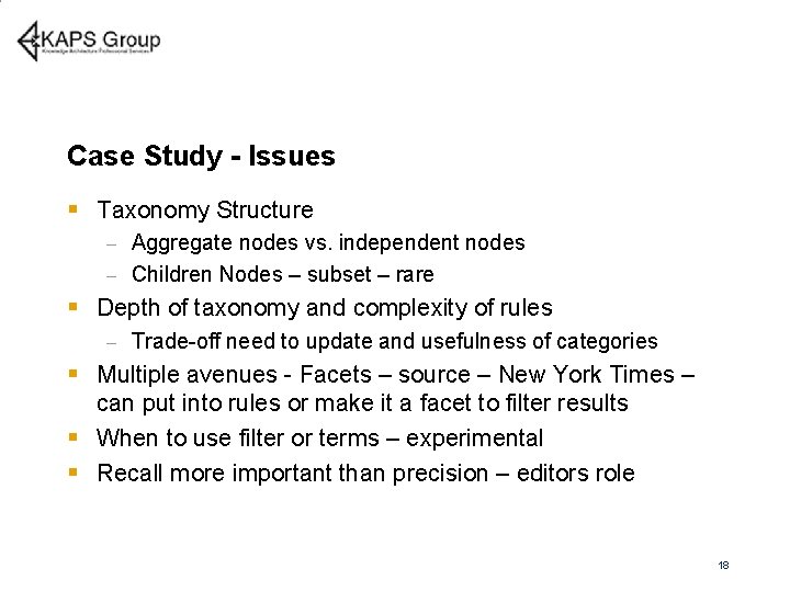 Case Study - Issues § Taxonomy Structure Aggregate nodes vs. independent nodes – Children