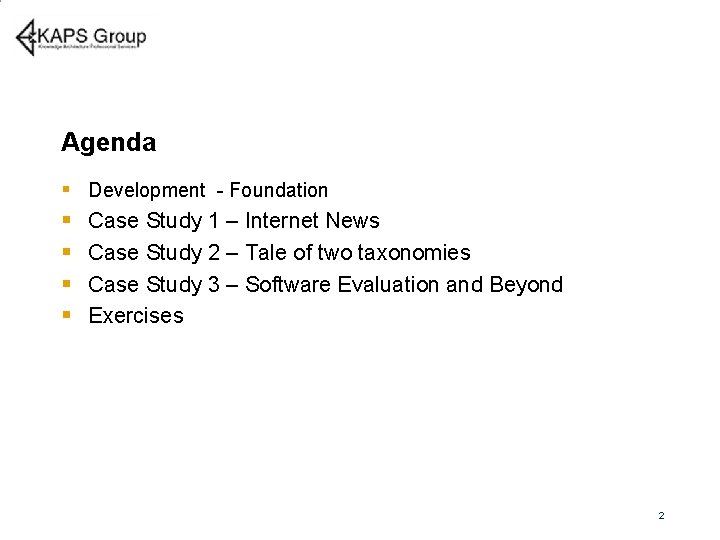 Agenda § Development - Foundation § Case Study 1 – Internet News § Case