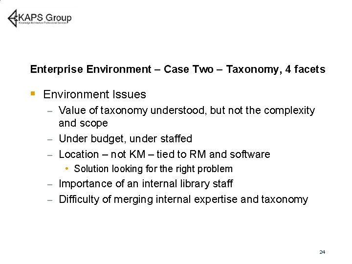 Enterprise Environment – Case Two – Taxonomy, 4 facets § Environment Issues Value of