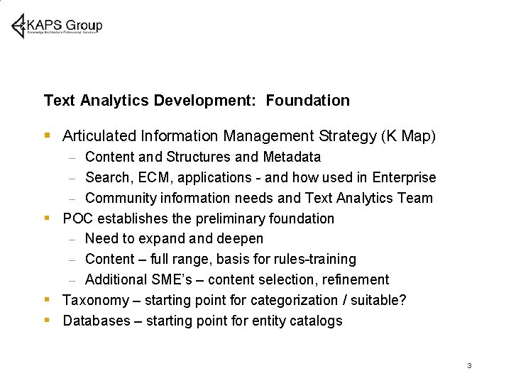 Text Analytics Development: Foundation § Articulated Information Management Strategy (K Map) Content and Structures