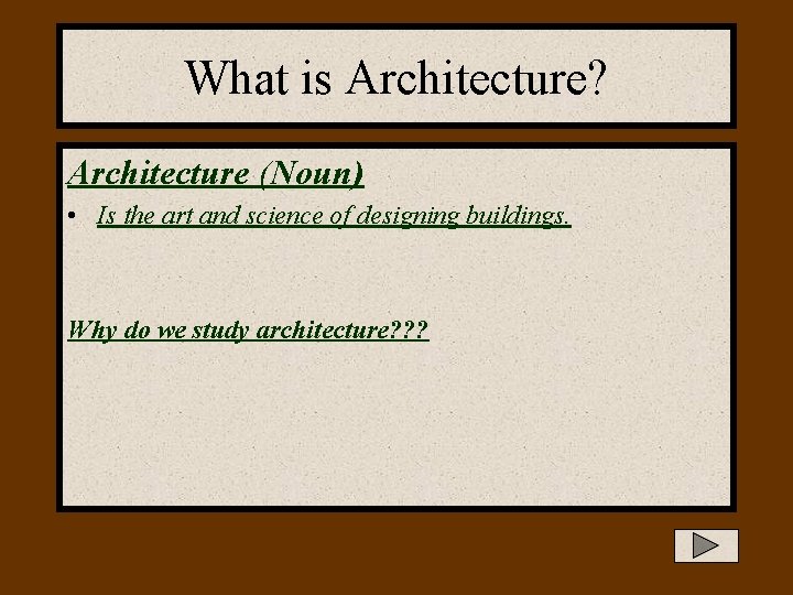 What is Architecture? Architecture (Noun) • Is the art and science of designing buildings.