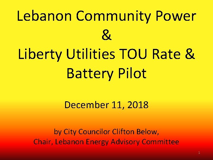 Lebanon Community Power & Liberty Utilities TOU Rate & Battery Pilot December 11, 2018