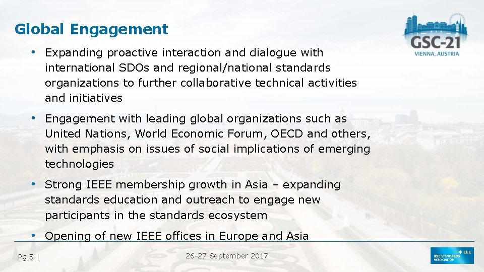 Global Engagement • Expanding proactive interaction and dialogue with international SDOs and regional/national standards