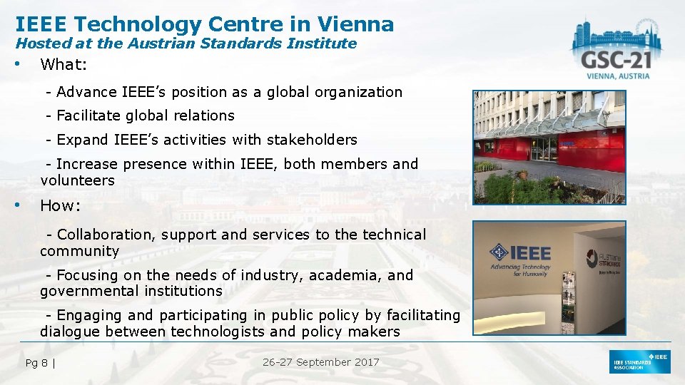 IEEE Technology Centre in Vienna Hosted at the Austrian Standards Institute • What: -