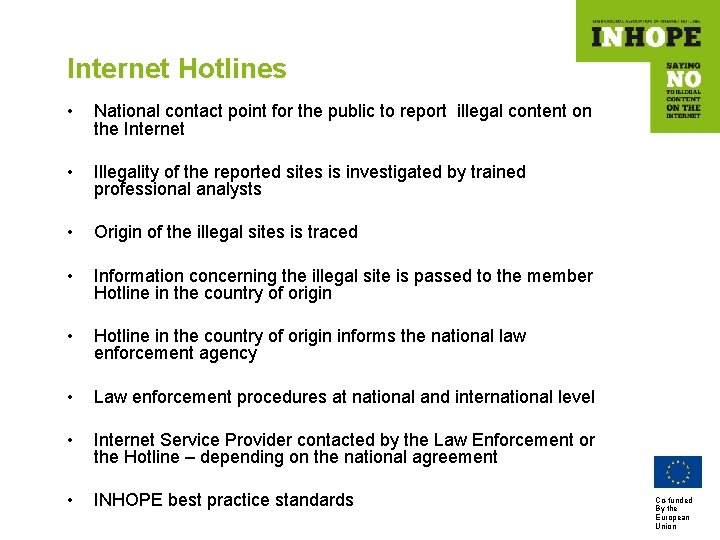 Internet Hotlines • National contact point for the public to report illegal content on