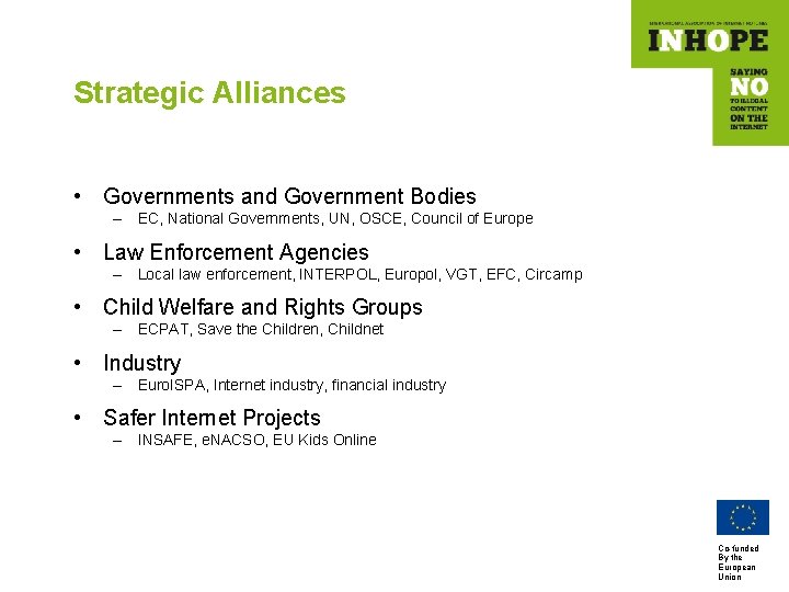 Strategic Alliances • Governments and Government Bodies – EC, National Governments, UN, OSCE, Council