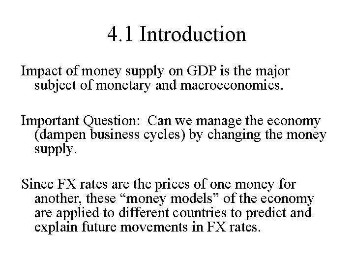 4. 1 Introduction Impact of money supply on GDP is the major subject of