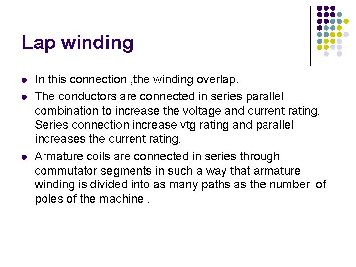 Lap winding l l l In this connection , the winding overlap. The conductors