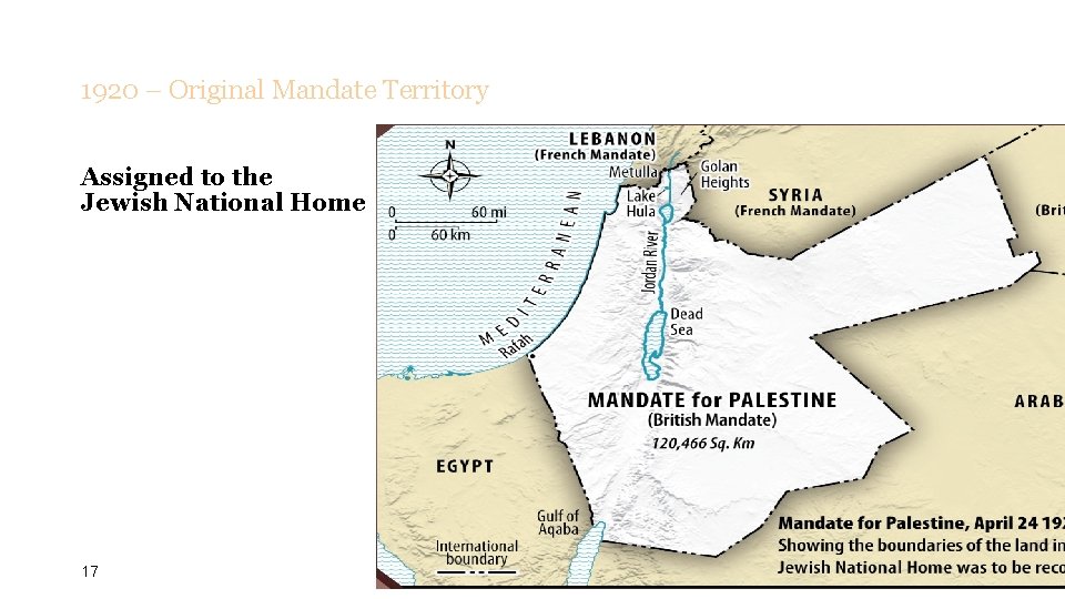 1920 – Original Mandate Territory Assigned to the Jewish National Home 17 