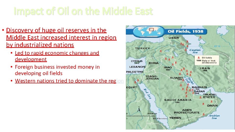 Impact of Oil on the Middle East • Discovery of huge oil reserves in