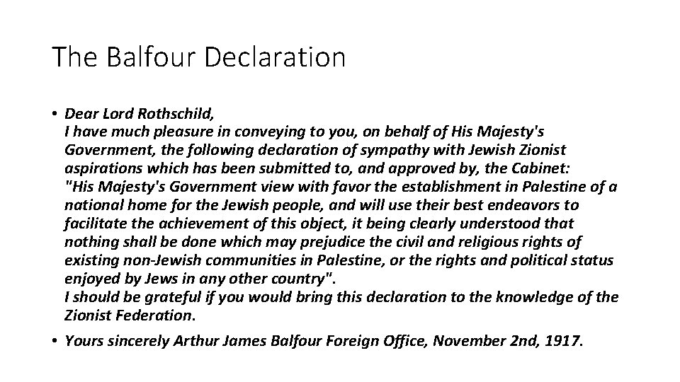 The Balfour Declaration • Dear Lord Rothschild, I have much pleasure in conveying to