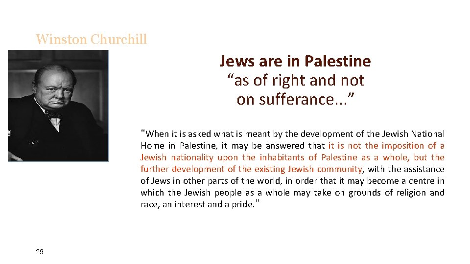 Winston Churchill Jews are in Palestine “as of right and not on sufferance. .