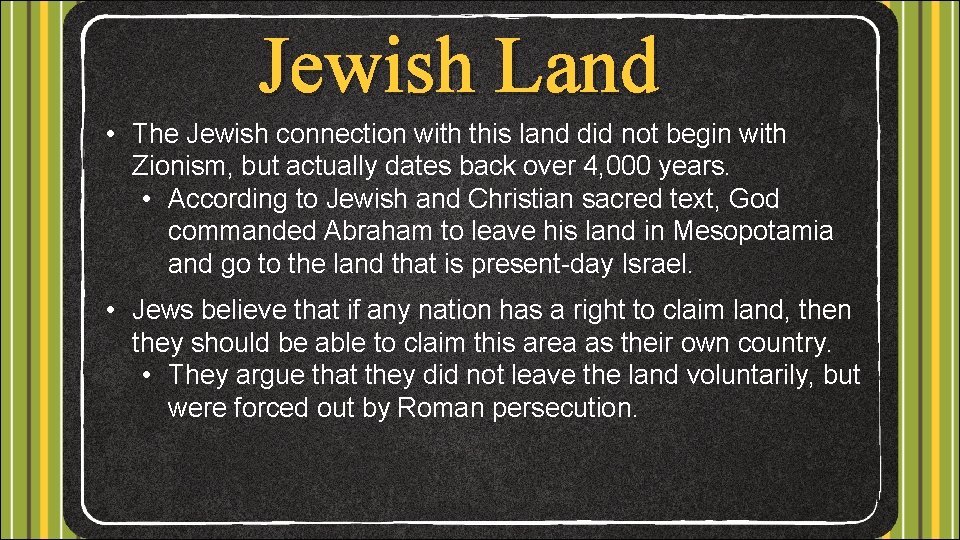 Jewish Land • The Jewish connection with this land did not begin with Zionism,