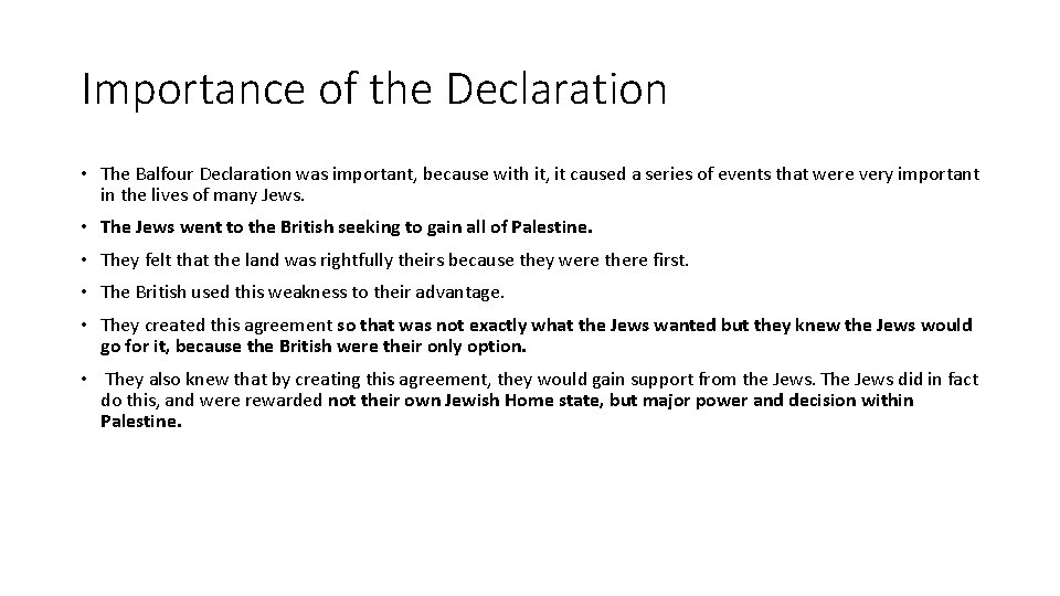 Importance of the Declaration • The Balfour Declaration was important, because with it, it