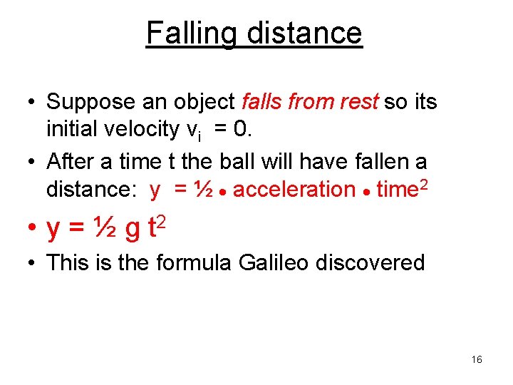 Falling distance • Suppose an object falls from rest so its initial velocity vi
