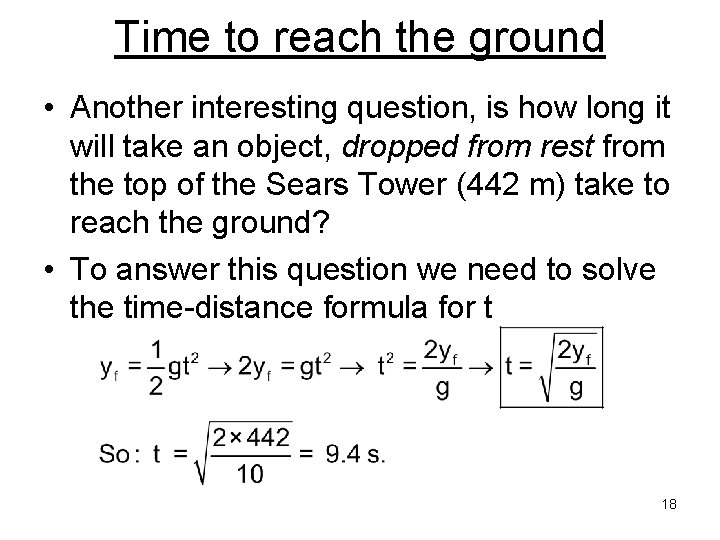 Time to reach the ground • Another interesting question, is how long it will