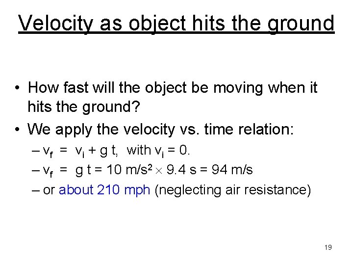 Velocity as object hits the ground • How fast will the object be moving