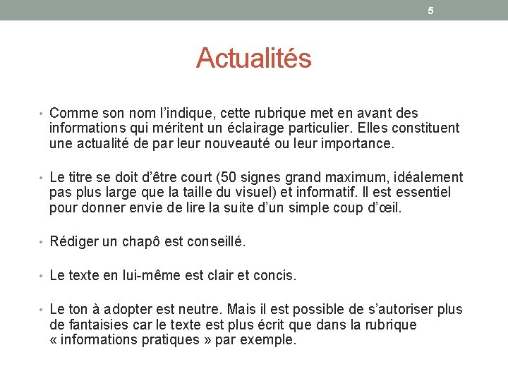 5 Actualités • Comme son nom l’indique, cette rubrique met en avant des informations