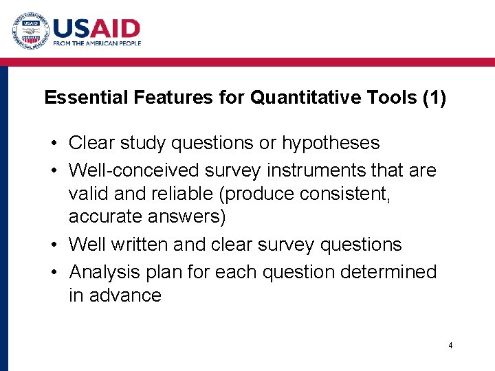 Essential Features for Quantitative Tools (1) • Clear study questions or hypotheses • Well-conceived