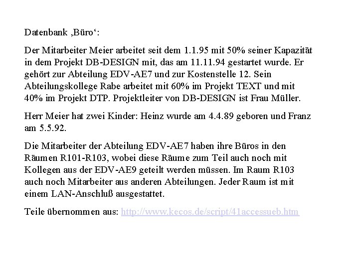 Datenbank ‚Büro‘: Der Mitarbeiter Meier arbeitet seit dem 1. 1. 95 mit 50% seiner