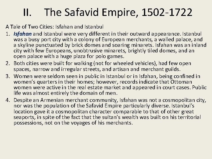 II. The Safavid Empire, 1502 -1722 A Tale of Two Cities: Isfahan and Istanbul