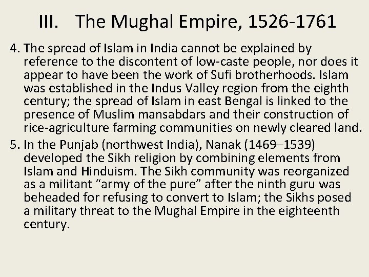 III. The Mughal Empire, 1526 -1761 4. The spread of Islam in India cannot
